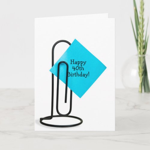 40th Birthday note on paper clip Card