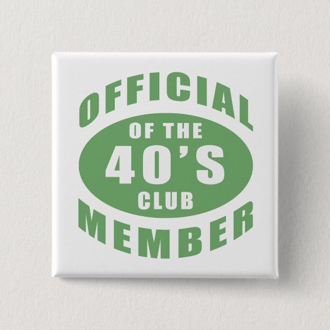 40th Birthday Official Member Button (Front)
