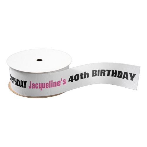 40th Birthday or ANY YEAR Custom Name A01A for Her Grosgrain Ribbon