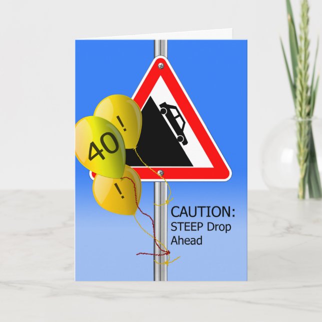 40th Birthday Over the Hill Sign, Caution Balloons Card (Front)