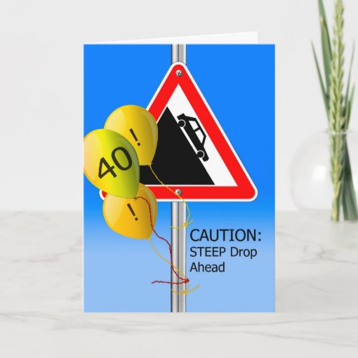 40th Birthday Over the Hill Sign, Caution Balloons Card | Zazzle