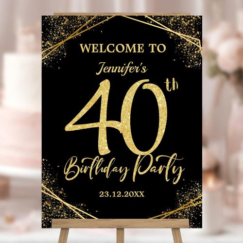 40th Birthday Party Black  Gold Glitter Welcome Foam Board