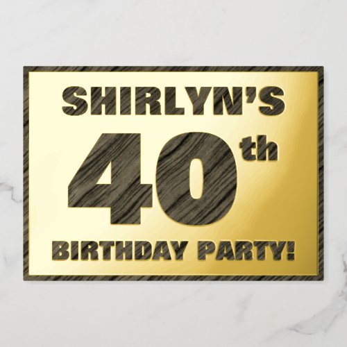 40th Birthday Party  Bold Faux Wood Grain Text Foil Invitation