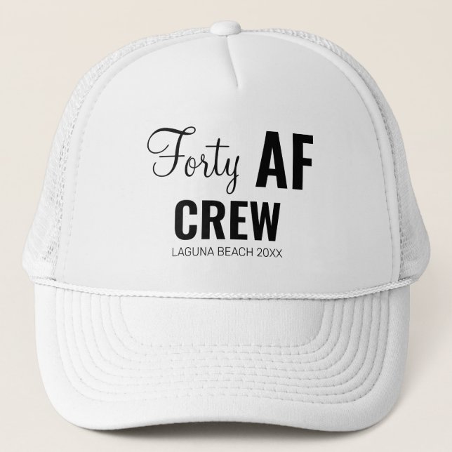 40th Birthday Party Forty AF Crew Squad Group Gift Trucker Hat (Front)