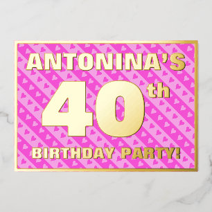 40th Birthday Party — Fun Pink Hearts and Stripes Foil Invitation