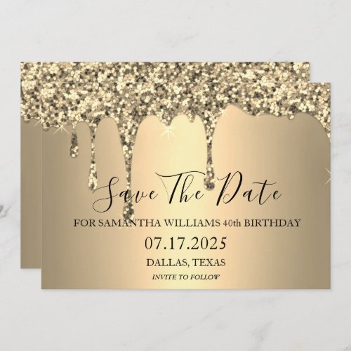 40th Birthday Party Gold Sparkle Glitter Drips Save The Date