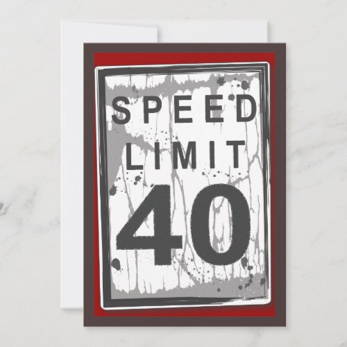 40th Birthday Party Grungy Speed Limit Sign Invitation