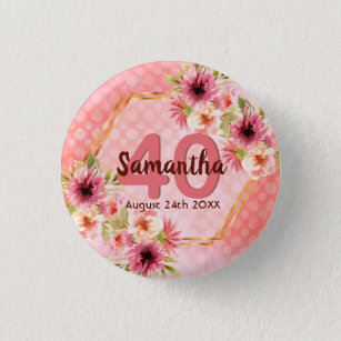 40th birthday party pink florals gold geometric button