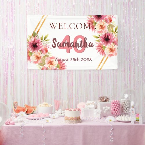 40th birthday party pink gold floral white welcome banner