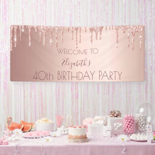 40th birthday party rose gold glitter drip welcome banner