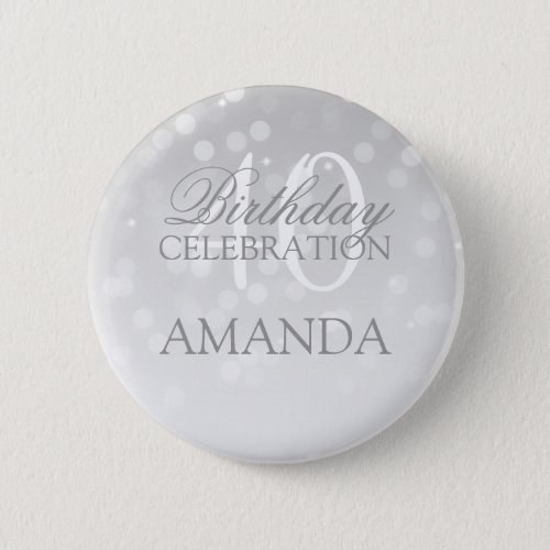 40th Birthday Party Silver Bokeh Sparkle Lights Pinback Button