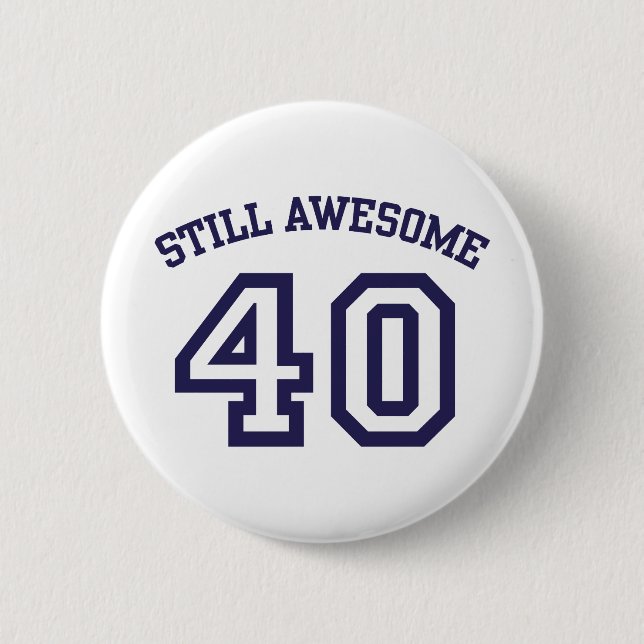 40th Birthday Pinback Button (Front)
