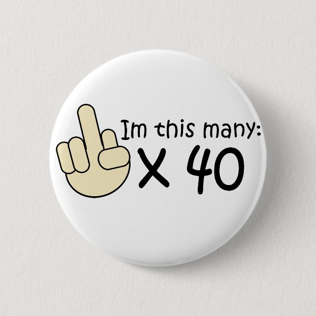 40th Birthday Pinback Button (Front)