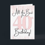 40th Birthday Pretty in Pink Card<br><div class="desc">40th Birthday Pretty in Pink Card,  All the Best on Your 40th Birthday,  Pink and Black Cute Birthday Card</div>