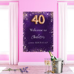 40th birthday purple glitter sparkles welcome poster<br><div class="desc">A welcome poster for a girly and glamorous 40th birthday party.  A deep purple background decorated with faux glitter,  sparkles. The purple color is uneven. Personalize and a name.</div>