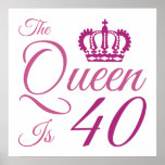 40th Birthday Queen Poster<br><div class="desc">Give the queen a birthday present she'll remember with this funny birthday gift idea for women.</div>