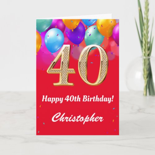 40th Birthday Red and Gold Colorful Balloons Card