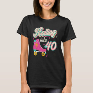 40th Birthday Roller Skates Rolling Into 40 Years T-Shirt