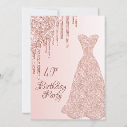 40th birthday rose gold dress glitter drip invitation