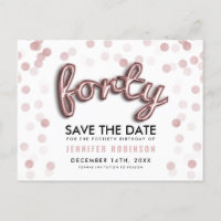 40TH Birthday Save The Date Rose Gold Balloons
