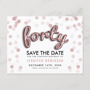 40TH Birthday Save The Date Rose Gold Balloons Announcement Postcard