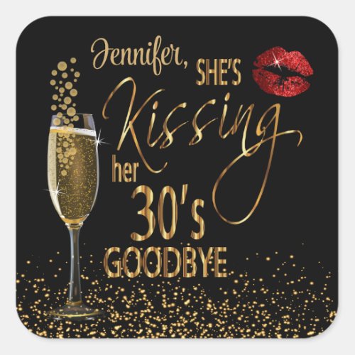 40th Birthday _ Shes Kissing her 30s Goodbye Square Sticker