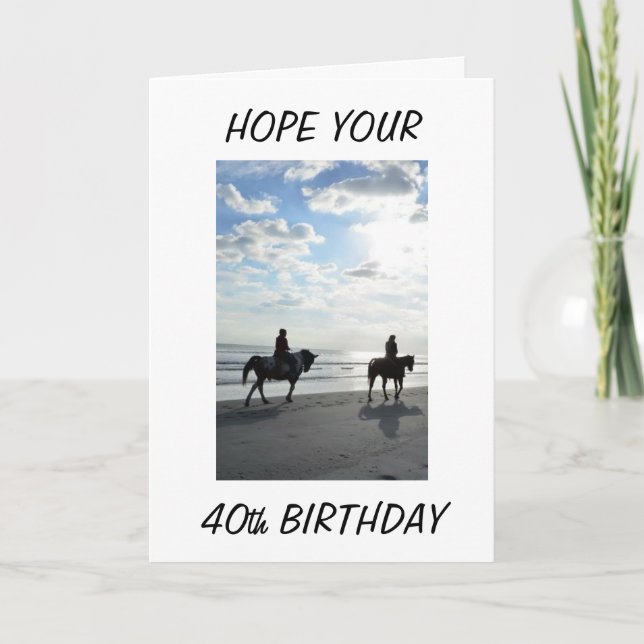 40th BIRTHDAY SHOULD BE A RIDE AT THE BEACH! Card (Front)
