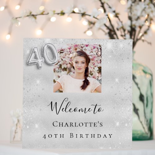 40th birthday silver glitter photo welcome foam board