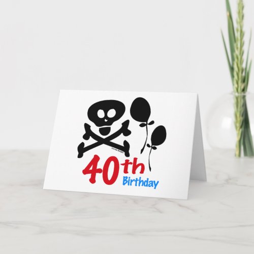 40th Birthday Skull Crossbones Card