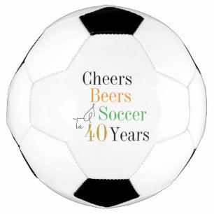 40th Birthday Soccer Cheers Beers Minimal Ball