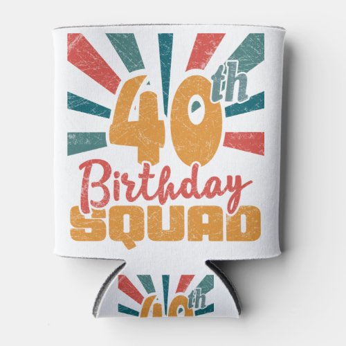 40th Birthday Squad Vintage Retro Funny 40 Year Can Cooler