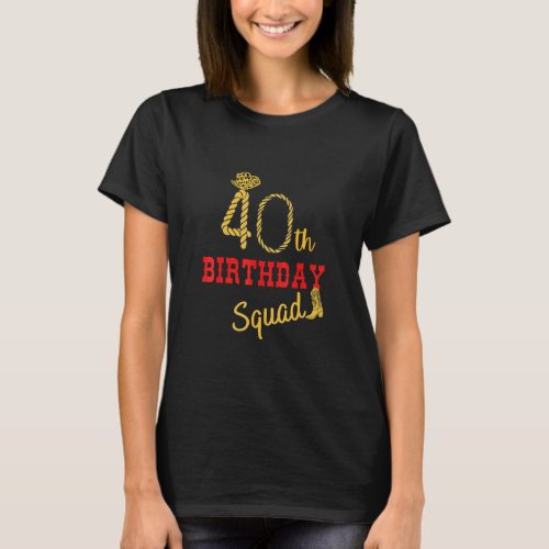 40th Birthday Squad Western Cowgirl 40 Party Famil T_Shirt