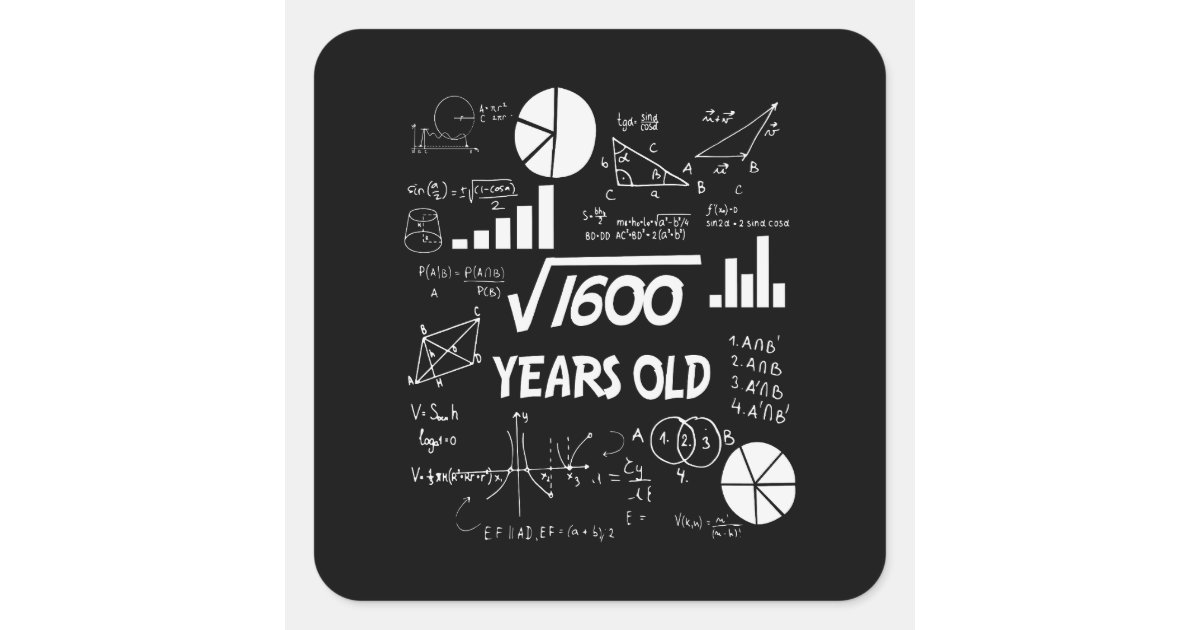 40th Birthday Square Root Math 40 Years Old Bday Square Sticker | Zazzle