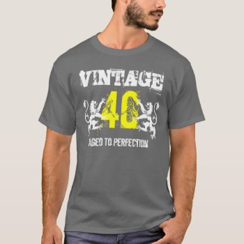 40th Birthday T-shirt by 1000dollartshirt at Zazzle