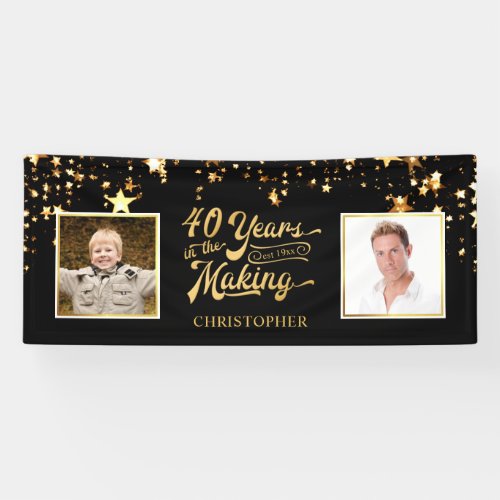 40th Birthday Then  Now Stars YEARS IN THE MAKING Banner