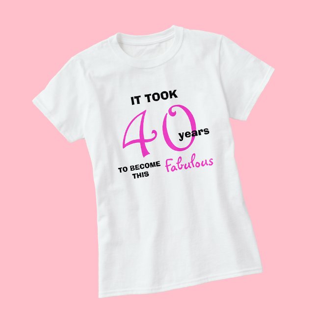 40th Birthday TShirts - 40 and Fabulous (Creator Uploaded)