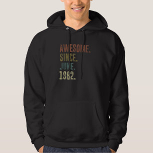 40th Birthday Vintage Awesome Since June 1982 Hoodie