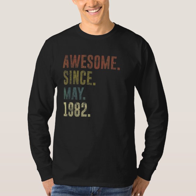 40th Birthday Vintage Awesome Since May 1982 T-Shirt (Front)