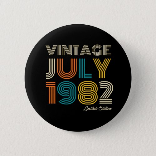 40th Birthday Vintage July 1982 Limited Edition Button