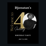 40th Birthday Welcome Sign Black Gold<br><div class="desc">Designed for our Birthday Welcome Sign collection,  this customizable Welcome Sign features gold numbers,  customizable photo & decorative fonts. Matching items available.</div>