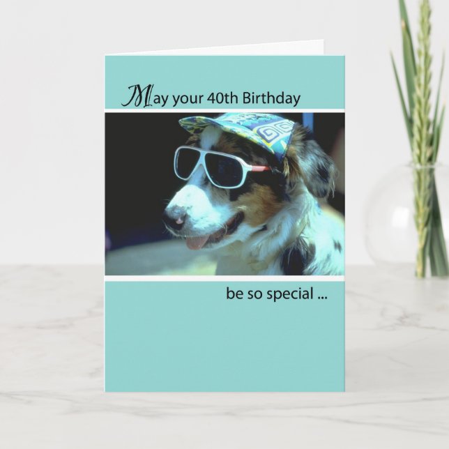 40th Birthday with Dog Wearing Sunglasses, Humor Card (Front)