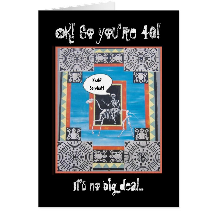 40th Birthday with Skeleton Riding a Horse   FUNNY Greeting Cards