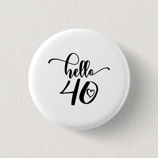 40th Birthday Women Hello 40 Cute 40 Years Old Button (Front)