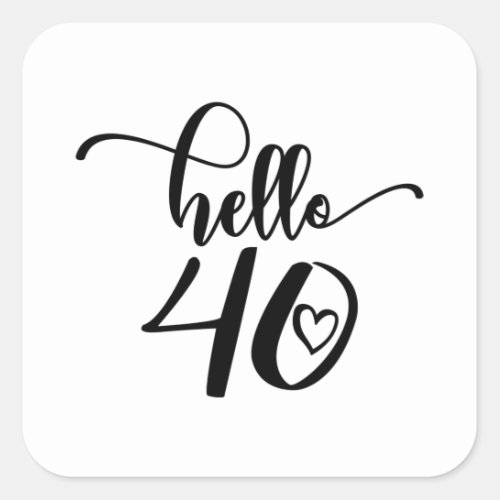 40th Birthday Women Hello 40 Cute 40 Years Old Square Sticker