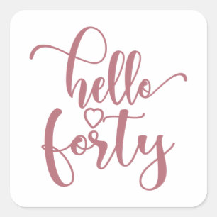 40th Birthday Women Hello 40 Cute 40 Years Old Square Sticker