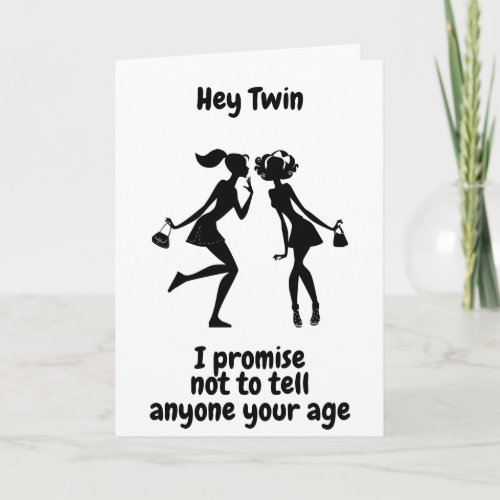 40th BIRTHDAY WONT TELL AGE TWIN Card