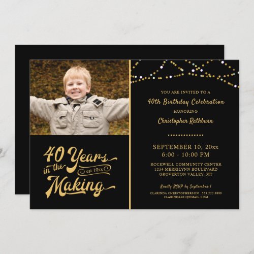 40th Birthday YEARS IN THE MAKING Black and Gold Invitation