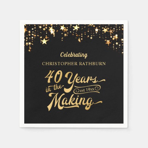 40th Birthday YEARS IN THE MAKING Black Gold Stars Napkins