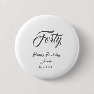 40th forty letterbirthday add name date year gray button
