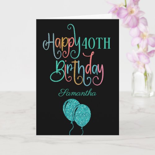 40th Happy Birthday Stylish Text Name Colorful Card